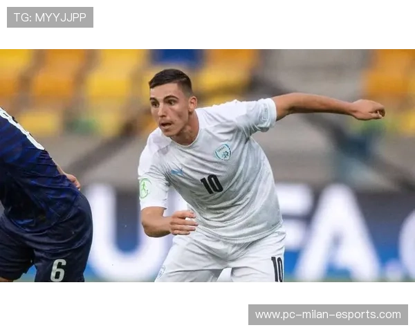 以色列足球新星崛起 揭秘其在欧洲赛场的辉煌历程与未来潜力